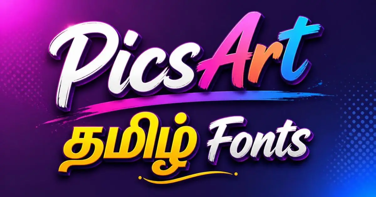 PicsArt Tamil Fonts — Stylish Tamil Text for Designs Free